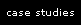case studies